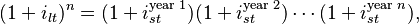 (1 + i_{lt})^n=(1 + i_{st}^{\text{year }1})(1 + i_{st}^{\text{year }2}) \cdots (1 + i_{st}^{\text{year }n}),