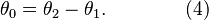  \theta_0 = \theta_2 - \theta_1. \qquad \qquad (4) 