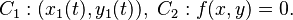 C_1: (x_1(t),y_1(t)), \ C_2: f(x,y)=0.