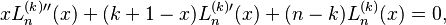 x L_n^{(k) \prime\prime}(x) + (k+1-x)L_n^{(k)\prime}(x) + (n-k) L_n^{(k)}(x)=0,