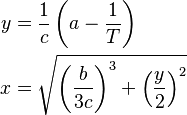 \begin{align}
  y &= {1 \over c}\left(a - {1 \over T}\right) \\
  x &= \sqrt{\left(\frac{b}{3c}\right)^3 + \left(\frac{y}{2}\right)^2}
\end{align}