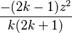 \frac{-(2k-1) z^2}{k (2k+1)}