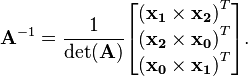 \mathbf{A}^{-1}=\frac{1}{\det(\mathbf A)}\begin{bmatrix}
{(\mathbf{x_1}\times\mathbf{x_2})}^{T} \\
{(\mathbf{x_2}\times\mathbf{x_0})}^{T} \\
{(\mathbf{x_0}\times\mathbf{x_1})}^{T} \\
\end{bmatrix}.