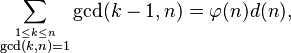 
\sum_{\stackrel{1\le k\le n}{ \gcd(k,n)=1}} \gcd(k-1,n)
=\varphi(n)d(n),
