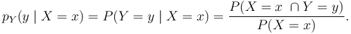 p_Y(y\mid X = x)=P(Y = y \mid X = x) = \frac{P(X=x\ \cap Y=y)}{P(X=x)}.