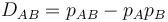  D_{AB} = p_{AB} - p_{A}p_{B}