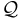 \mathcal{Q}