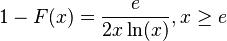  1-F(x)=\frac{e}{2x\ln(x)},x \ge e  