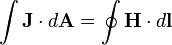 \int \mathbf{J}\cdot d\mathbf{A} = \oint \mathbf{H}\cdot d\mathbf{l}