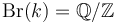 \operatorname{Br}(k) = \mathbb{Q}/\mathbb{Z}