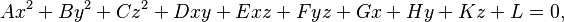  Ax^2 + By^2 + Cz^2 + Dxy + Exz + Fyz + Gx + Hy + Kz + L = 0 ,