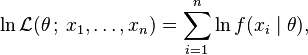 
    \ln\mathcal{L}(\theta\,;\,x_1,\ldots,x_n) = \sum_{i=1}^n \ln f(x_i\mid\theta),
  