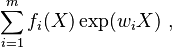 \sum_{i=1}^{m} f_i(X) \exp(w_i X) \ , 