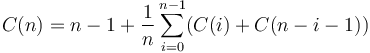 C(n) = n - 1 + \frac{1}{n} \sum_{i=0}^{n-1} (C(i)+C(n-i-1))