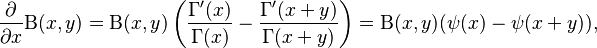 {\partial \over \partial x} \mathrm{B}(x, y) = \mathrm{B}(x, y) \left( {\Gamma'(x) \over \Gamma(x)} - {\Gamma'(x + y) \over \Gamma(x + y)} \right) = \mathrm{B}(x, y) (\psi(x) - \psi(x + y)),