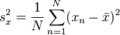 s_x^2 = \frac{1}{N} \sum_{n=1}^N (x_n - \bar{x})^2