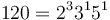 120 = 2^3 3^1 5^1\,