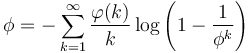 
\phi=-\sum_{k=1}^\infty\frac{\varphi(k)}{k}\log\left(1-\frac{1}{\phi^k}\right)
