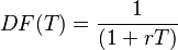  DF(T) = \frac{1}{(1+rT)} 