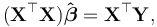 \mathbf{(X^\top X )\hat{\boldsymbol{\beta}}= {}X^\top Y},\,