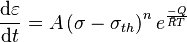 \frac{\mathrm{d}\varepsilon}{\mathrm{d}t} = A \left(\sigma-\sigma_{th}\right)^n e^\frac{-Q}{\bar R T}