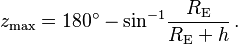 {{z}_{\text{max}}}=180{}^\circ -{{\sin }^{-1}}\frac{{{R}_{\text{E}}}}{{{R}_{\text{E}}}+h}\,.