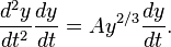 \frac{d^2 y}{d t^2} \frac{d y}{d t} = A y^{2/3} \frac{d y}{d t}.