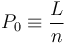 P_0\equiv \frac{L}{n} 