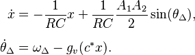 \begin{align}
 \dot x &= -\frac{1}{RC}x + \frac{1}{RC}\frac{A_1 A_2}{2}\sin(\theta_{\Delta}),\\[6pt]
 \dot \theta_{\Delta} &= \omega_{\Delta} - g_v (c^{*}x).
\end{align}
