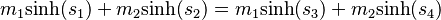  m_1 \mbox{sinh}(s_1)+m_2 \mbox{sinh}(s_2)=m_1 \mbox{sinh}(s_3)+m_2 \mbox{sinh}(s_4) 