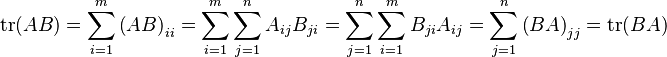 \operatorname{tr}(AB) = \sum_{i=1}^m \left(AB\right)_{ii} = \sum_{i=1}^m \sum_{j=1}^n A_{ij} B_{ji} = \sum_{j=1}^n \sum_{i=1}^m B_{ji} A_{ij} = \sum_{j=1}^n \left(BA\right)_{jj} = \operatorname{tr}(BA)