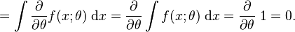 
=
\int \frac{\partial}{\partial\theta} f(x;\theta)\; \mathrm{d}x
=
\frac{\partial}{\partial\theta} \int f(x; \theta)\; \mathrm{d}x
=
\frac{\partial}{\partial\theta} \; 1 = 0.
