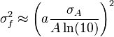 \sigma_f^2 \approx \left(a \frac{\sigma_A}{A \ln(10)} \right)^2