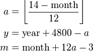 \begin{align}
a & = \left\lfloor\frac{14 - \text{month}}{12}\right\rfloor\\
y & = \text{year} + 4800 - a \\
m & = \text{month} + 12a - 3 
\end{align}