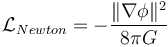  \mathcal{L}_{Newton} = - \frac{\|\nabla \phi\|^2}{8 \pi G} 