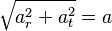 \sqrt{a_r^2+a_t^2}=a