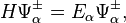 H\Psi_\alpha^\pm = E_\alpha\Psi_\alpha^\pm,