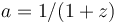 a=1/(1+z)