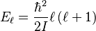  E_\ell = {\hbar^2 \over 2I} \ell \left (\ell+1\right )