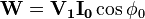 \mathbf{W} = \mathbf{V_1} \mathbf{I_0} \cos \phi_0 