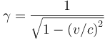 \gamma = \frac{1}{\sqrt{1-\left(v/c\right)^2}}