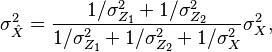 
\sigma_{\hat{X}}^2 = \frac{1/\sigma_{Z_1}^2 + 1/\sigma_{Z_2}^2}{1/\sigma_{Z_1}^2 + 1/\sigma_{Z_2}^2 + 1/\sigma_X^2} \sigma_X^2 ,
