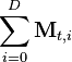 \sum_{i=0}^D \mathbf{M}_{t,i}