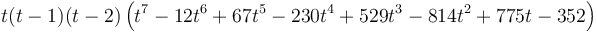 t(t-1)(t-2) \left (t^7-12t^6+67t^5-230t^4+529t^3-814t^2+775t-352 \right)