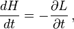 \frac{dH}{dt}=-\frac{\partial L}{\partial t}\,,