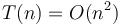 T(n) = O(n^2)