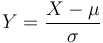  Y= \frac{X-\mu}{\sigma}  