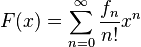 F(x) = \sum^{\infty}_{n=0}\frac{f_n}{n!}x^n