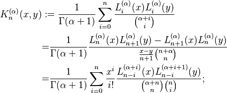 \begin{align}
K_n^{(\alpha)}(x,y) &:= \frac{1}{\Gamma(\alpha+1)} \sum_{i=0}^n \frac{L_i^{(\alpha)}(x) L_i^{(\alpha)}(y)}{{\alpha+i \choose i}}\\
&{=}\frac{1}{\Gamma(\alpha+1)} \frac{L_n^{(\alpha)}(x) L_{n+1}^{(\alpha)}(y) - L_{n+1}^{(\alpha)}(x) L_n^{(\alpha)}(y)}{\frac{x-y}{n+1} {n+\alpha \choose n}} \\
&{=}\frac{1}{\Gamma(\alpha+1)}\sum_{i=0}^n \frac{x^i}{i!} \frac{L_{n-i}^{(\alpha+i)}(x) L_{n-i}^{(\alpha+i+1)}(y)}{{\alpha+n \choose n}{n \choose i}};
\end{align}