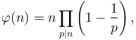 
\varphi(n) =n \prod_{p\mid n} \left(1-\frac{1}{p}\right),
